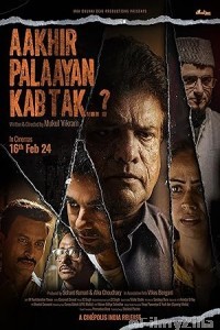 Aakhir Palaayan Kab Tak (2024) Hindi Movie