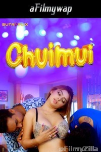 Chuimui (2024) S01 Part 1 Sutraflix Hindi Hot Web Series