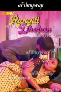 Rangili Dhoban (2024) S01 Part 1 Jugnutv Hindi Hot Web Series